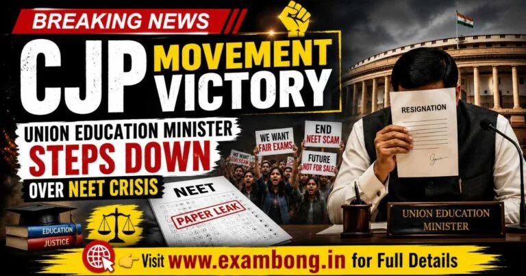 CJP Movement Victory Union Education Minister Steps Down Over NEET Crisi